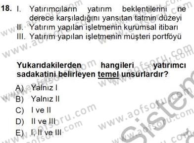 Yatırımcı İlişkileri Yönetimi Dersi 2012 - 2013 Yılı (Vize) Ara Sınav Soruları 18. Soru