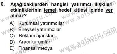 Yatırımcı İlişkileri Yönetimi Dersi 2012 - 2013 Yılı (Vize) Ara Sınav Soruları 6. Soru