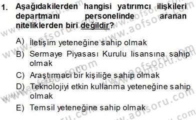 Yatırımcı İlişkileri Yönetimi Dersi 2013 - 2014 Yılı (Vize) Ara Sınav Soruları 1. Soru