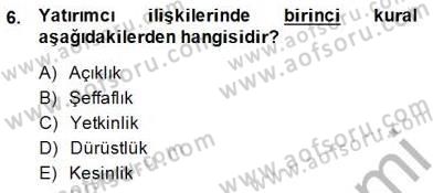 Yatırımcı İlişkileri Yönetimi Dersi 2014 - 2015 Yılı (Vize) Ara Sınav Soruları 6. Soru