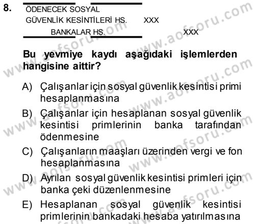 Genel Muhasebe Dersi 2013 - 2014 Yılı (Final) Dönem Sonu Sınav Soruları 8. Soru