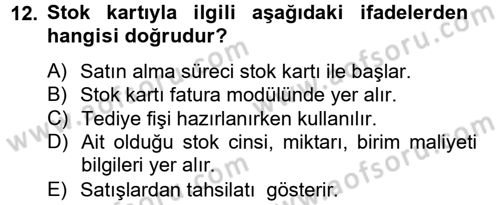 Ön Muhasebe Yazılımları Ve Kullanımı Dersi 2012 - 2013 Yılı (Vize) Ara Sınav Soruları 12. Soru