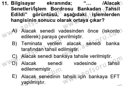 Ön Muhasebe Yazılımları Ve Kullanımı Dersi 2016 - 2017 Yılı (Final) Dönem Sonu Sınav Soruları 11. Soru