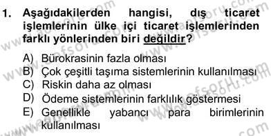 Dış Ticaret İşlemlerinin Muhasebeleştirilmesi Dersi 2012 - 2013 Yılı (Vize) Ara Sınav Soruları 1. Soru