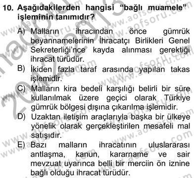 Dış Ticaret İşlemlerinin Muhasebeleştirilmesi Dersi 2012 - 2013 Yılı (Vize) Ara Sınav Soruları 10. Soru
