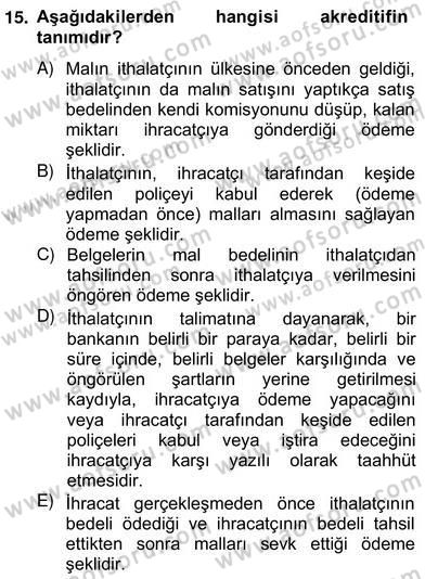 Dış Ticaret İşlemlerinin Muhasebeleştirilmesi Dersi 2012 - 2013 Yılı (Vize) Ara Sınav Soruları 15. Soru