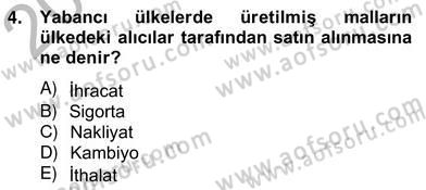Dış Ticaret İşlemlerinin Muhasebeleştirilmesi Dersi 2012 - 2013 Yılı (Vize) Ara Sınav Soruları 4. Soru