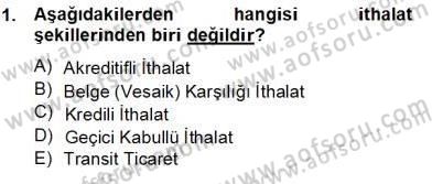 Dış Ticaret İşlemlerinin Muhasebeleştirilmesi Dersi 2012 - 2013 Yılı (Final) Dönem Sonu Sınav Soruları 1. Soru