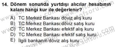 Dış Ticaret İşlemlerinin Muhasebeleştirilmesi Dersi 2012 - 2013 Yılı (Final) Dönem Sonu Sınav Soruları 14. Soru