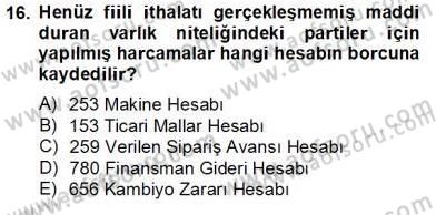 Dış Ticaret İşlemlerinin Muhasebeleştirilmesi Dersi 2012 - 2013 Yılı (Final) Dönem Sonu Sınav Soruları 16. Soru