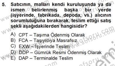 Dış Ticaret İşlemlerinin Muhasebeleştirilmesi Dersi 2012 - 2013 Yılı (Final) Dönem Sonu Sınav Soruları 5. Soru