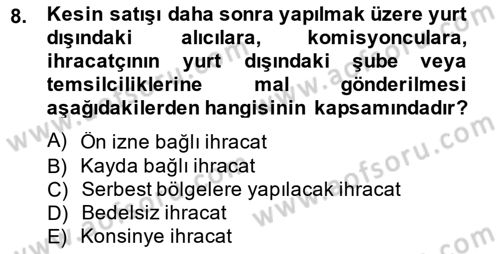 Dış Ticaret İşlemlerinin Muhasebeleştirilmesi Dersi 2013 - 2014 Yılı (Vize) Ara Sınav Soruları 8. Soru