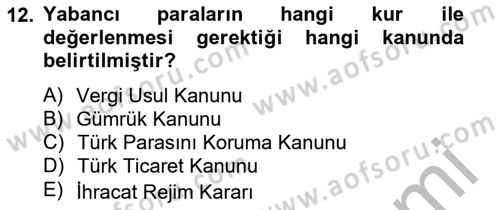 Dış Ticaret İşlemlerinin Muhasebeleştirilmesi Dersi 2013 - 2014 Yılı (Final) Dönem Sonu Sınav Soruları 12. Soru