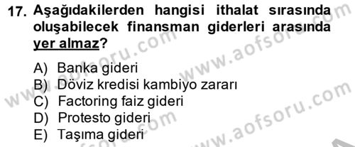 Dış Ticaret İşlemlerinin Muhasebeleştirilmesi Dersi 2013 - 2014 Yılı (Final) Dönem Sonu Sınav Soruları 17. Soru