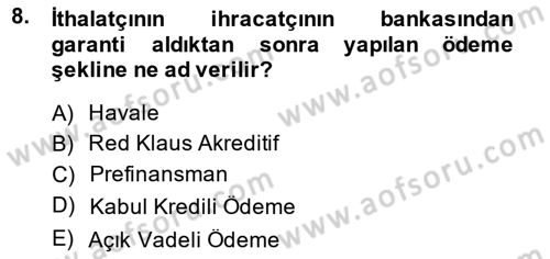 Dış Ticaret İşlemlerinin Muhasebeleştirilmesi Dersi 2013 - 2014 Yılı (Final) Dönem Sonu Sınav Soruları 8. Soru