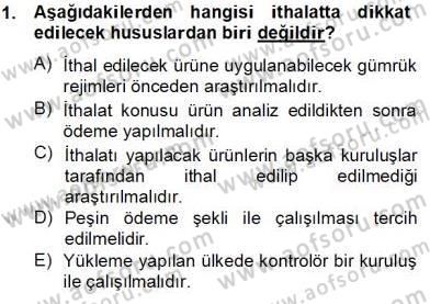 Dış Ticaret İşlemlerinin Muhasebeleştirilmesi Dersi 2013 - 2014 Yılı Tek Ders Sınavı 1. Soru