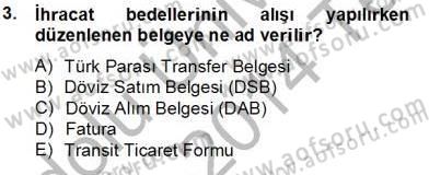 Dış Ticaret İşlemlerinin Muhasebeleştirilmesi Dersi 2013 - 2014 Yılı Tek Ders Sınavı 3. Soru