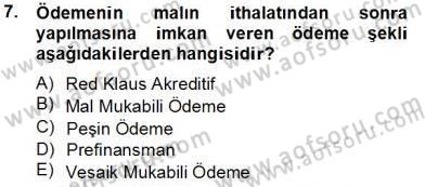 Dış Ticaret İşlemlerinin Muhasebeleştirilmesi Dersi 2013 - 2014 Yılı Tek Ders Sınavı 7. Soru