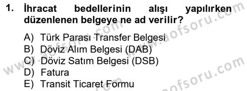 Dış Ticaret İşlemlerinin Muhasebeleştirilmesi Dersi 2014 - 2015 Yılı (Vize) Ara Sınav Soruları 1. Soru