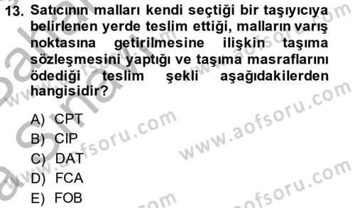 Dış Ticaret İşlemlerinin Muhasebeleştirilmesi Dersi 2014 - 2015 Yılı (Vize) Ara Sınav Soruları 13. Soru