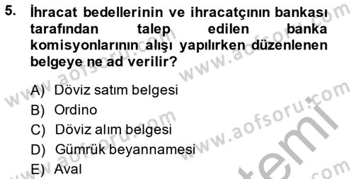 Dış Ticaret İşlemlerinin Muhasebeleştirilmesi Dersi 2014 - 2015 Yılı (Vize) Ara Sınav Soruları 5. Soru
