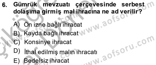 Dış Ticaret İşlemlerinin Muhasebeleştirilmesi Dersi 2014 - 2015 Yılı (Vize) Ara Sınav Soruları 6. Soru