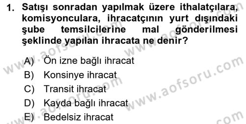 Dış Ticaret İşlemlerinin Muhasebeleştirilmesi Dersi 2015 - 2016 Yılı (Vize) Ara Sınav Soruları 1. Soru