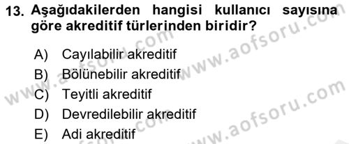 Dış Ticaret İşlemlerinin Muhasebeleştirilmesi Dersi 2015 - 2016 Yılı (Vize) Ara Sınavı 13. Soru