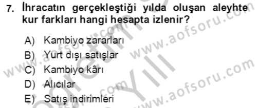 Dış Ticaret İşlemlerinin Muhasebeleştirilmesi Dersi 2016 - 2017 Yılı 3 Ders Sınavı 7. Soru