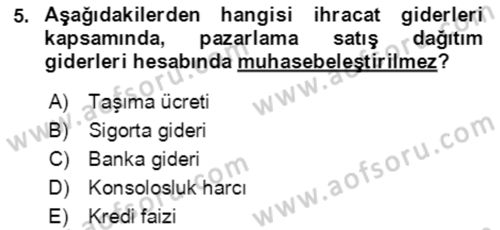 Dış Ticaret İşlemlerinin Muhasebeleştirilmesi Dersi 2017 - 2018 Yılı 3 Ders Sınavı 5. Soru