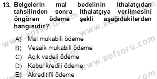Dış Ticaret İşlemlerinin Muhasebeleştirilmesi Dersi 2017 - 2018 Yılı (Vize) Ara Sınav Soruları 13. Soru
