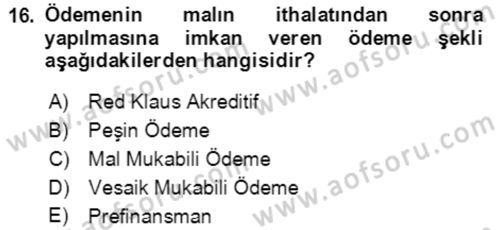 Dış Ticaret İşlemlerinin Muhasebeleştirilmesi Dersi 2017 - 2018 Yılı (Vize) Ara Sınav Soruları 16. Soru