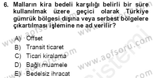 Dış Ticaret İşlemlerinin Muhasebeleştirilmesi Dersi 2017 - 2018 Yılı (Vize) Ara Sınav Soruları 6. Soru