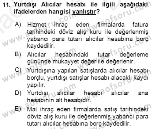 Dış Ticaret İşlemlerinin Muhasebeleştirilmesi Dersi 2017 - 2018 Yılı (Final) Dönem Sonu Sınavı 11. Soru