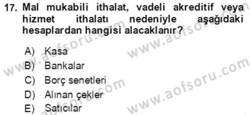 Dış Ticaret İşlemlerinin Muhasebeleştirilmesi Dersi 2017 - 2018 Yılı (Final) Dönem Sonu Sınav Soruları 17. Soru