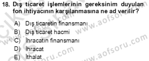 Dış Ticaret İşlemlerinin Muhasebeleştirilmesi Dersi 2018 - 2019 Yılı 3 Ders Sınavı 18. Soru