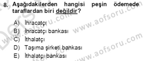 Dış Ticaret İşlemlerinin Muhasebeleştirilmesi Dersi 2018 - 2019 Yılı 3 Ders Sınav Soruları 8. Soru