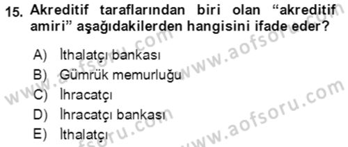 Dış Ticaret İşlemlerinin Muhasebeleştirilmesi Dersi 2018 - 2019 Yılı (Vize) Ara Sınav Soruları 15. Soru