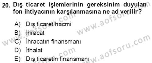 Dış Ticaret İşlemlerinin Muhasebeleştirilmesi Dersi 2018 - 2019 Yılı (Final) Dönem Sonu Sınavı 20. Soru