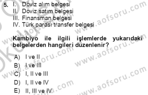 Dış Ticaret İşlemlerinin Muhasebeleştirilmesi Dersi 2018 - 2019 Yılı Yaz Okulu Sınavı 5. Soru