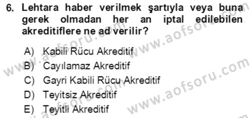 Dış Ticaret İşlemlerinin Muhasebeleştirilmesi Dersi 2018 - 2019 Yılı Yaz Okulu Sınav Soruları 6. Soru