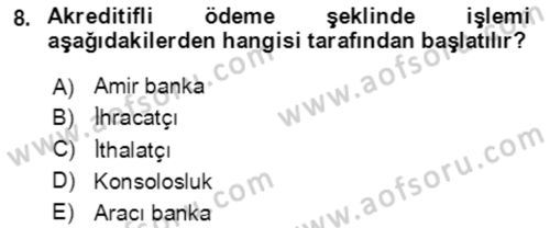 Dış Ticaret İşlemlerinin Muhasebeleştirilmesi Dersi 2020 - 2021 Yılı Yaz Okulu Sınav Soruları 8. Soru
