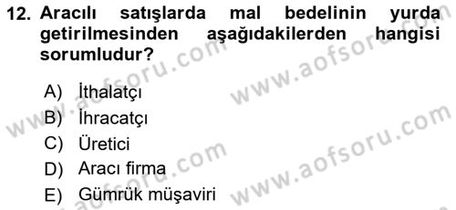 Dış Ticaret İşlemlerinin Muhasebeleştirilmesi Dersi 2021 - 2022 Yılı Yaz Okulu Sınav Soruları 12. Soru