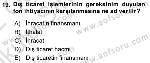 Dış Ticaret İşlemlerinin Muhasebeleştirilmesi Dersi 2021 - 2022 Yılı Yaz Okulu Sınav Soruları 19. Soru