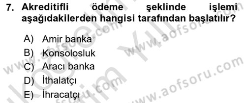 Dış Ticaret İşlemlerinin Muhasebeleştirilmesi Dersi 2022 - 2023 Yılı Yaz Okulu Sınav Soruları 7. Soru