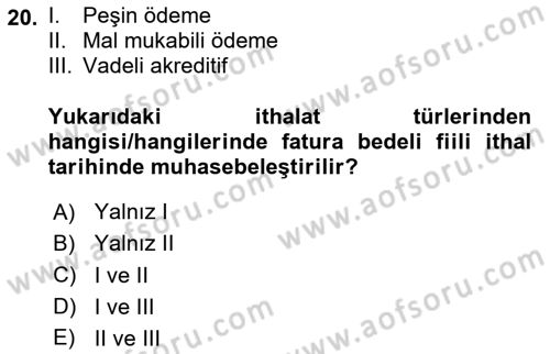 Dış Ticaret İşlemlerinin Muhasebeleştirilmesi Dersi 2023 - 2024 Yılı (Final) Dönem Sonu Sınav Soruları 20. Soru