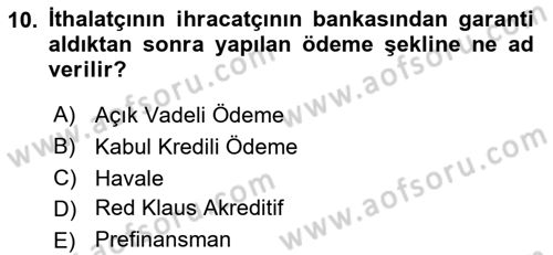 Dış Ticaret İşlemlerinin Muhasebeleştirilmesi Dersi 2023 - 2024 Yılı Yaz Okulu Sınav Soruları 10. Soru
