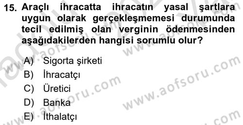 Dış Ticaret İşlemlerinin Muhasebeleştirilmesi Dersi 2023 - 2024 Yılı Yaz Okulu Sınav Soruları 15. Soru