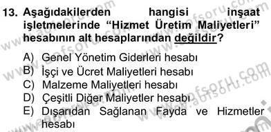 İnşaat ve Gayrimenkul Muhasebesi Dersi 2012 - 2013 Yılı (Vize) Ara Sınav Soruları 13. Soru