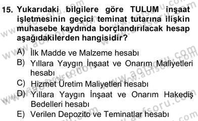 İnşaat ve Gayrimenkul Muhasebesi Dersi 2012 - 2013 Yılı (Vize) Ara Sınav Soruları 15. Soru